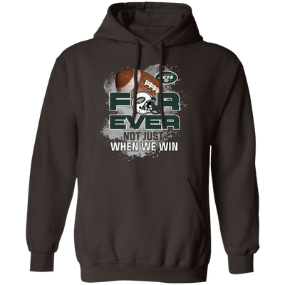 For Ever Not Just When We Win New York Jets T Shirt