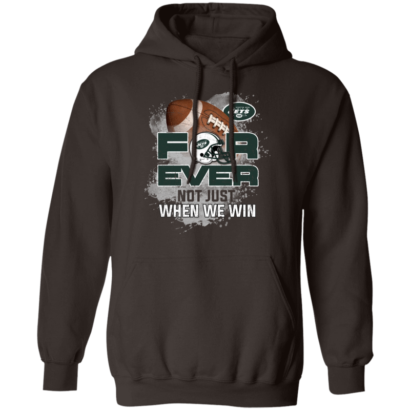 For Ever Not Just When We Win New York Jets T Shirt