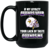 My Loyalty And Your Lack Of Taste Minnesota Vikings Mugs