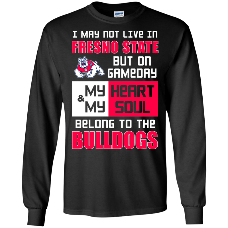 My Heart And My Soul Belong To The Fresno State Bulldogs T Shirts