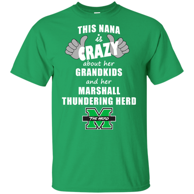 This Nana Is Crazy About Her Grandkids And Her Marshall Thundering Herd T Shirts