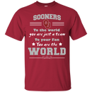 To Your Fan You Are The World Oklahoma Sooners T Shirts