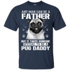 It Takes Someone Special To Be A Pug Daddy T Shirts