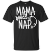 Mama Needs A Nap T Shirts V4