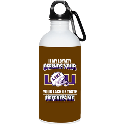 My Loyalty And Your Lack Of Taste LSU Tigers Mugs