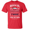 She Will Do It Twice And Take Pictures Denver Broncos T Shirt