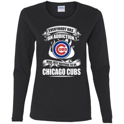 Everybody Has An Addiction Mine Just Happens To Be Chicago Cubs T Shirt