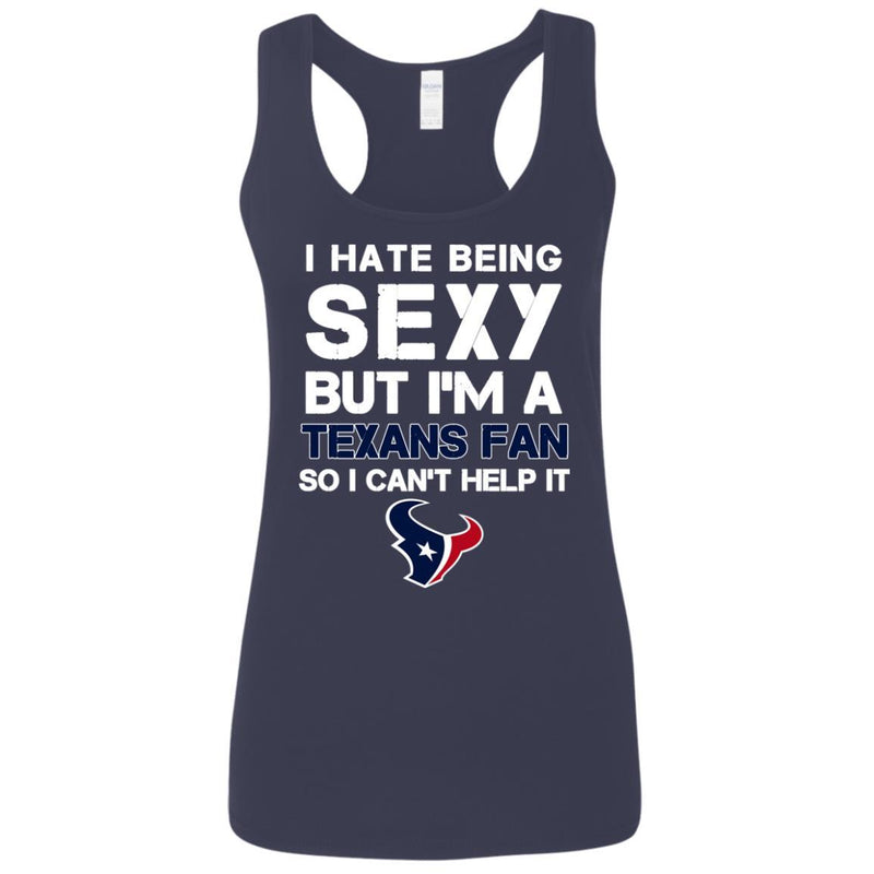 I Hate Being Sexy But I'm Fan So I Can't Help It Houston Texans Navy T Shirts