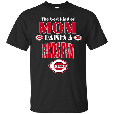 Best Kind Of Mom Raise A Fan Cincinnati Reds T Shirts