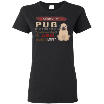 Without My Pug T Shirts