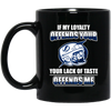 My Loyalty And Your Lack Of Taste Tampa Bay Lightning Mugs
