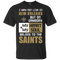 My Heart And My Soul Belong To The New Orleans Saints T Shirts