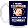 My Loyalty And Your Lack Of Taste Philadelphia Flyers Mugs