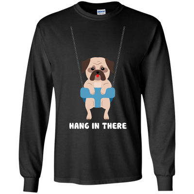 Hang In There Pug T Shirts