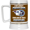 My Loyalty And Your Lack Of Taste Tennessee Titans Mugs