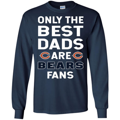 Only The Best Dads Are Fans Chicago Bears T Shirts, is cool gift