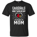 He Calls Mom Who Tackled My Louisville Cardinals T Shirts