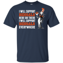 I Will Support Everywhere Cincinnati Bengals T Shirts
