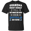 Grandma Doesn't Usually Yell Kansas City Royals T Shirts