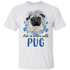 Nice Pug T Shirts - Life Is Better With Pug, is a awesome gift