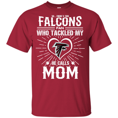 He Calls Mom Who Tackled My Atlanta Falcons T Shirts