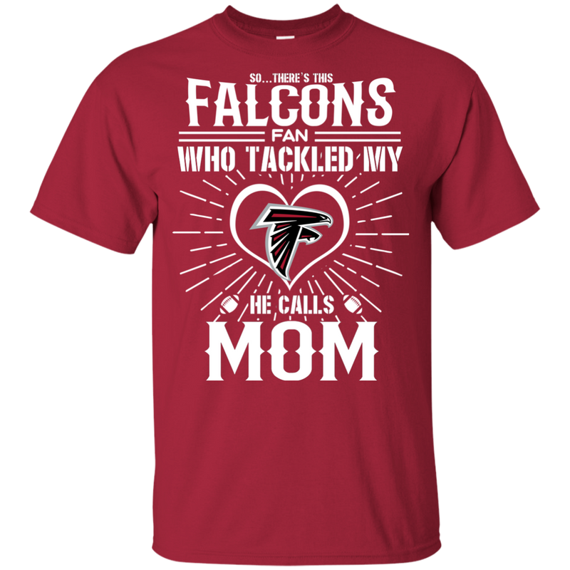 He Calls Mom Who Tackled My Atlanta Falcons T Shirts