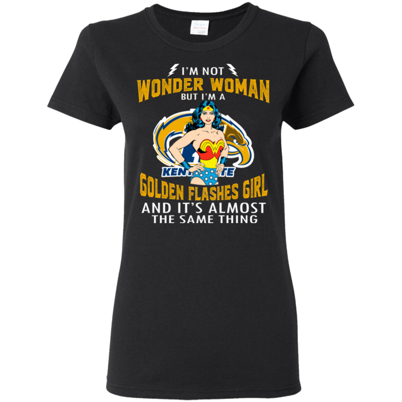 I'm Not Wonder Woman Kent State Golden Flashes T Shirts