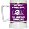 My Loyalty And Your Lack Of Taste LSU Tigers Mugs