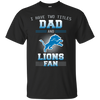 I Have Two Titles Dad And Detroit Lions Fan T Shirts