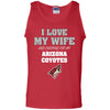 I Love My Wife And Cheering For My Arizona Coyotes T Shirts