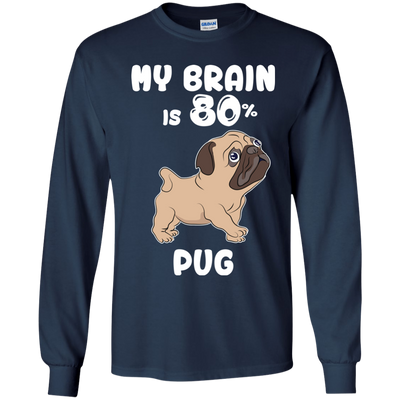 Pug - My brain is 80% T Shirts?