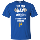 This Nana Is Crazy About Her Grandkids And Her Pittsburgh Pirates T Shirts