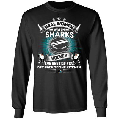 Funny Gift Real Women Watch San Jose Sharks T Shirt