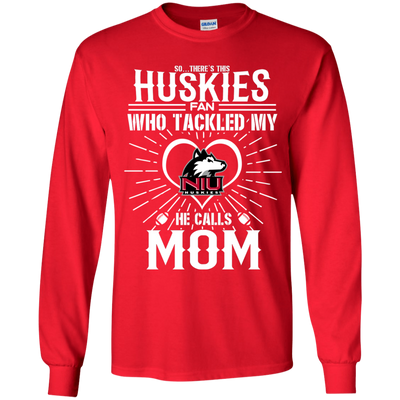 He Calls Mom Who Tackled My Northern Illinois Huskies T Shirts