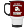 My Loyalty And Your Lack Of Taste New Orleans Saints Mugs