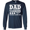 I Am A Dad And A Fan Nothing Scares Me New York Yankees T Shirt