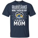 He Calls Mom Who Tackled My Kent State Golden Flashes T Shirts