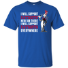 I Will Support Everywhere New England Patriots T Shirts