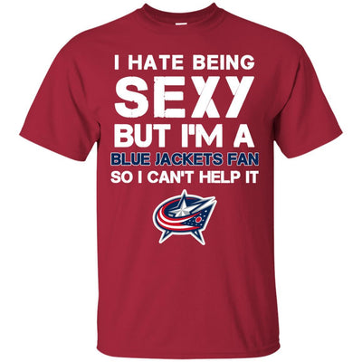 I Hate Being Sexy But I'm Fan So I Can't Help It Columbus Blue Jackets Royal T Shirts