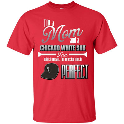 Cool Pretty Perfect Mom Fan Chicago White Sox T Shirt