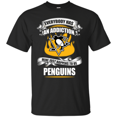 Everybody Has An Addiction Mine Just Happens To Be Pittsburgh Penguins T Shirt