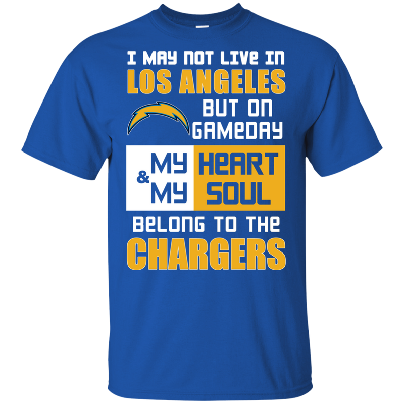 My Heart And My Soul Belong To The Los Angeles Chargers T Shirts