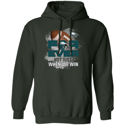 For Ever Not Just When We Win Philadelphia Eagles T Shirt