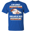 My Loyalty And Your Lack Of Taste Denver Broncos T Shirts