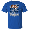 For Ever Not Just When We Win Los Angeles Rams T Shirt