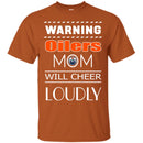 Warning Mom Will Cheer Loudly Edmonton Oilers T Shirts