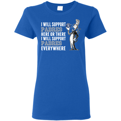 I Will Support Everywhere San Diego Padres T Shirts