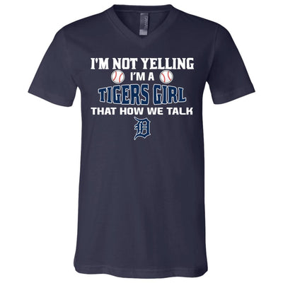 I'm Not Yelling I'm A Detroit Tigers Girl T Shirts