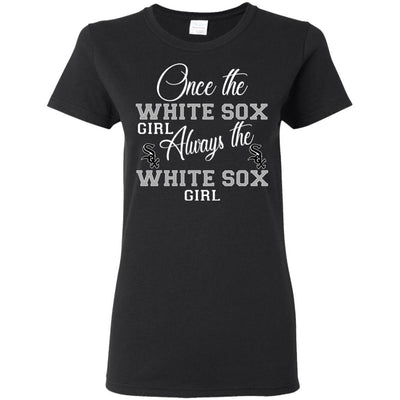 Always The Chicago White Sox Girl T Shirts