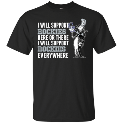 I Will Support Everywhere Colorado Rockies T Shirts